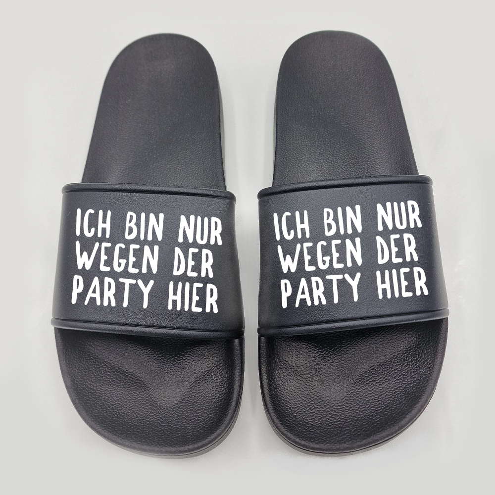 Badeschuhe Ich bin nur wegen der Party hier