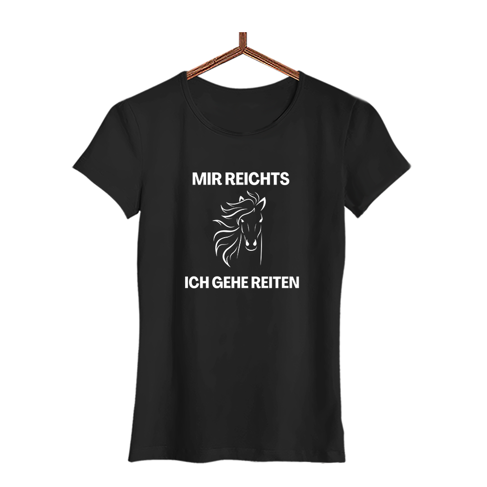 Damen T-Shirt Mir reichts ich gehe Reiten