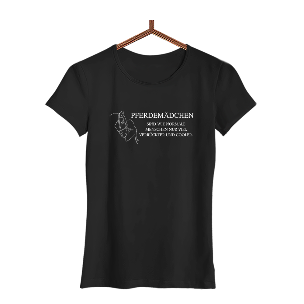Damen T-Shirt Pferdemädchen sind wie normale menschen nur viel Verrückter