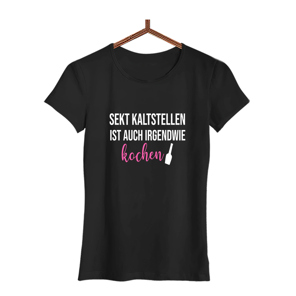 Damen T-Shirt Sekt kaltstellen ist auch irgendwie kochen