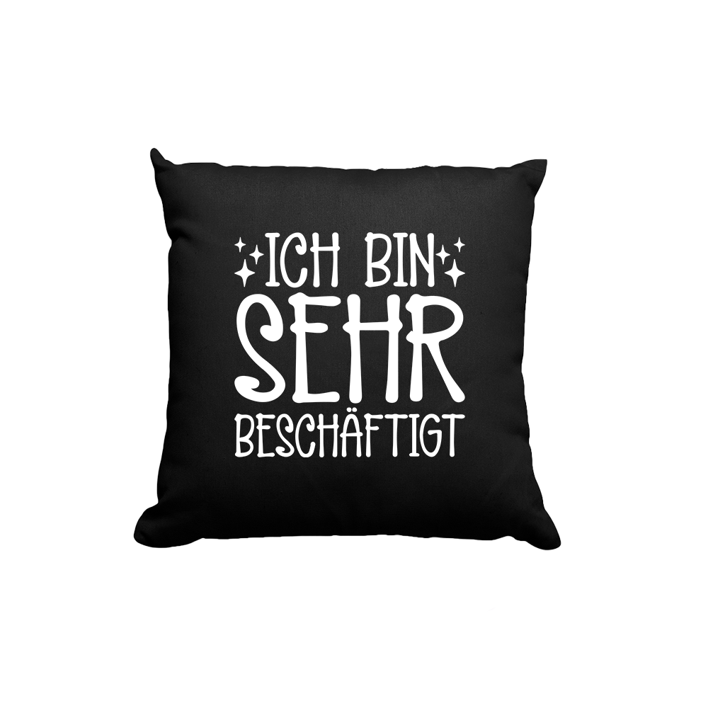 Kissen Ich bin sehr beschäftigt