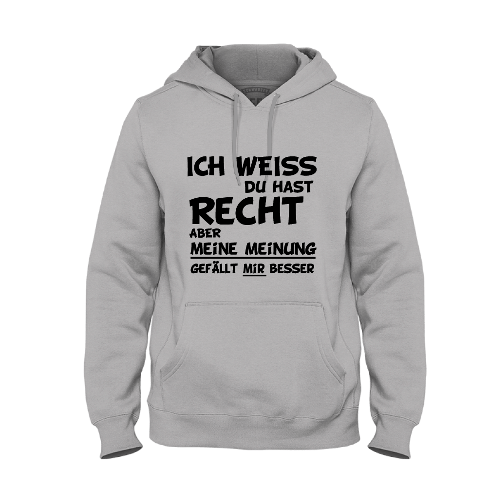 Hoodie Unisex Ich weiss du hast Recht