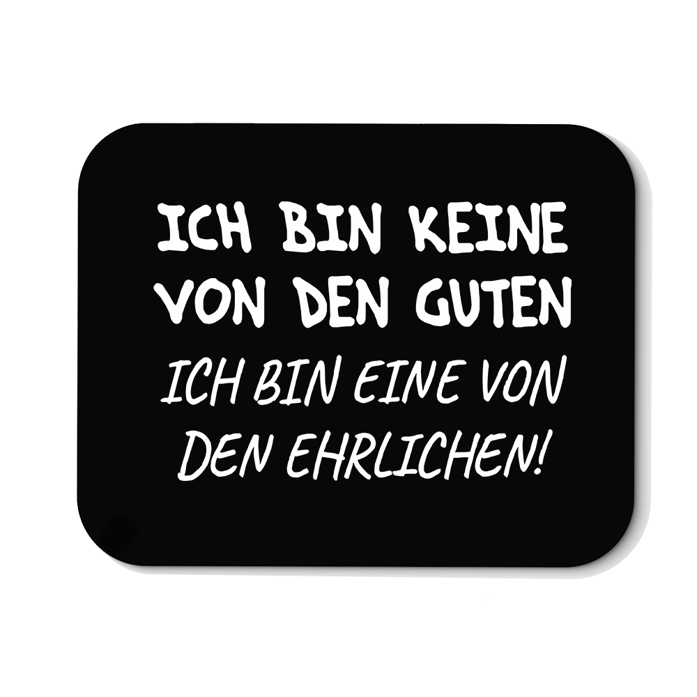 Mousepad Ich bin keine von den guten