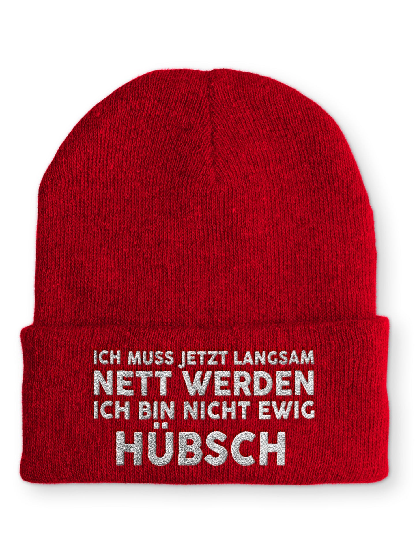 Ich muss jetzt langsam Nett werden Ich bin nicht ewig hübsch Statement Beanie Mütze mit Spruch