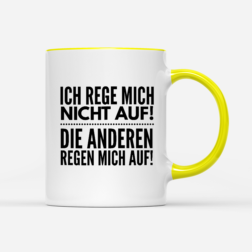 Tasse Ich rege mich nicht auf