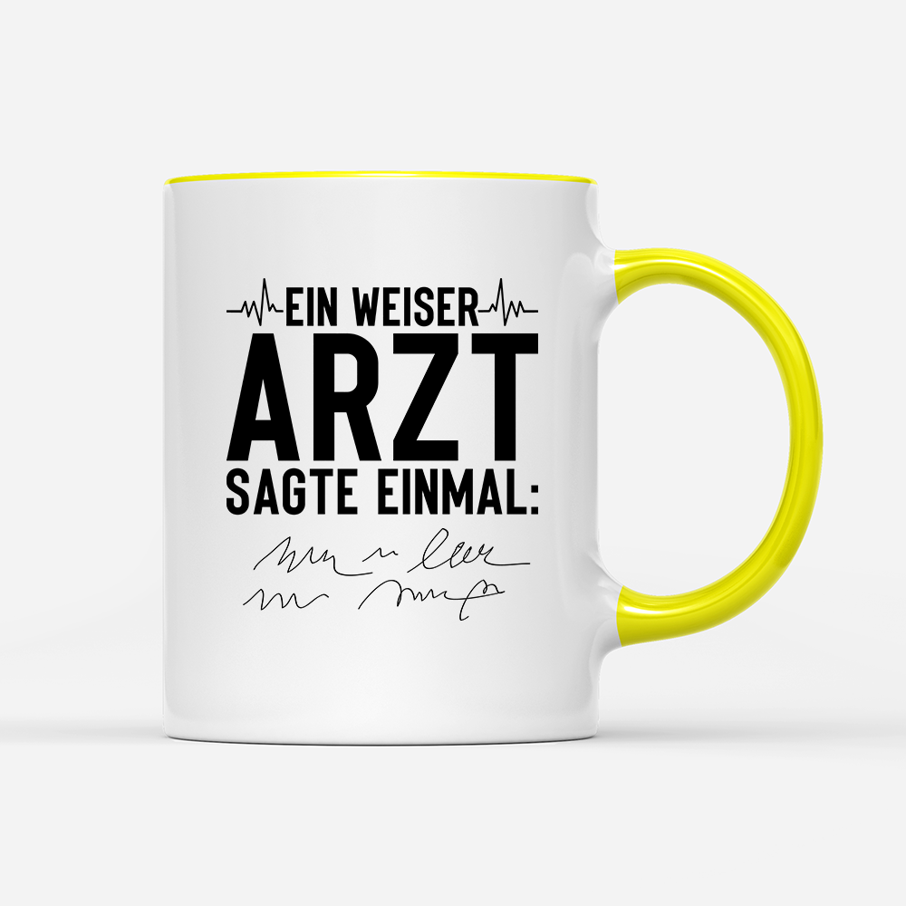 Tasse Ein weiser Arzt sagte einmal