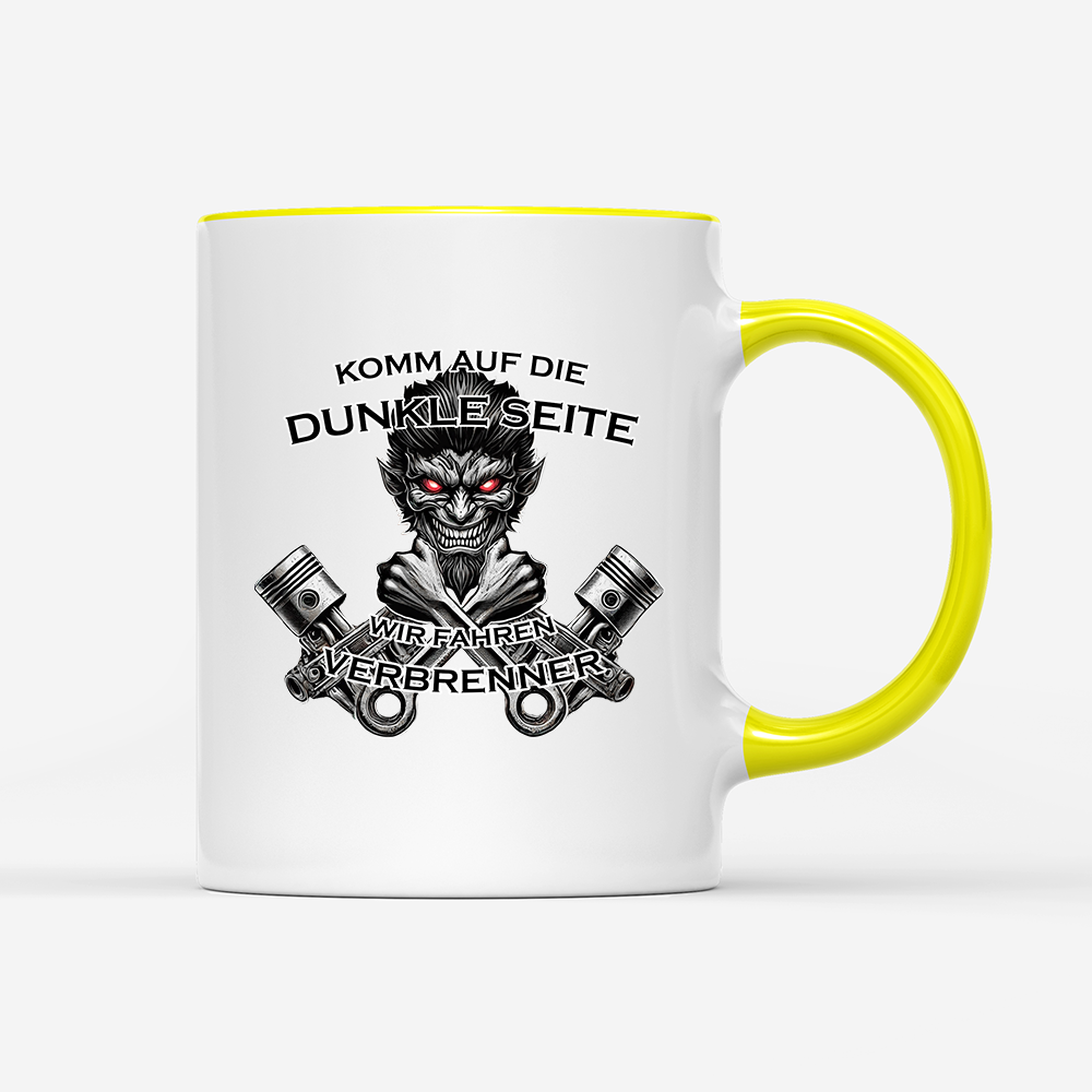 Tasse Komm auf die dunkle Seite. Wir fahren Verbrenner