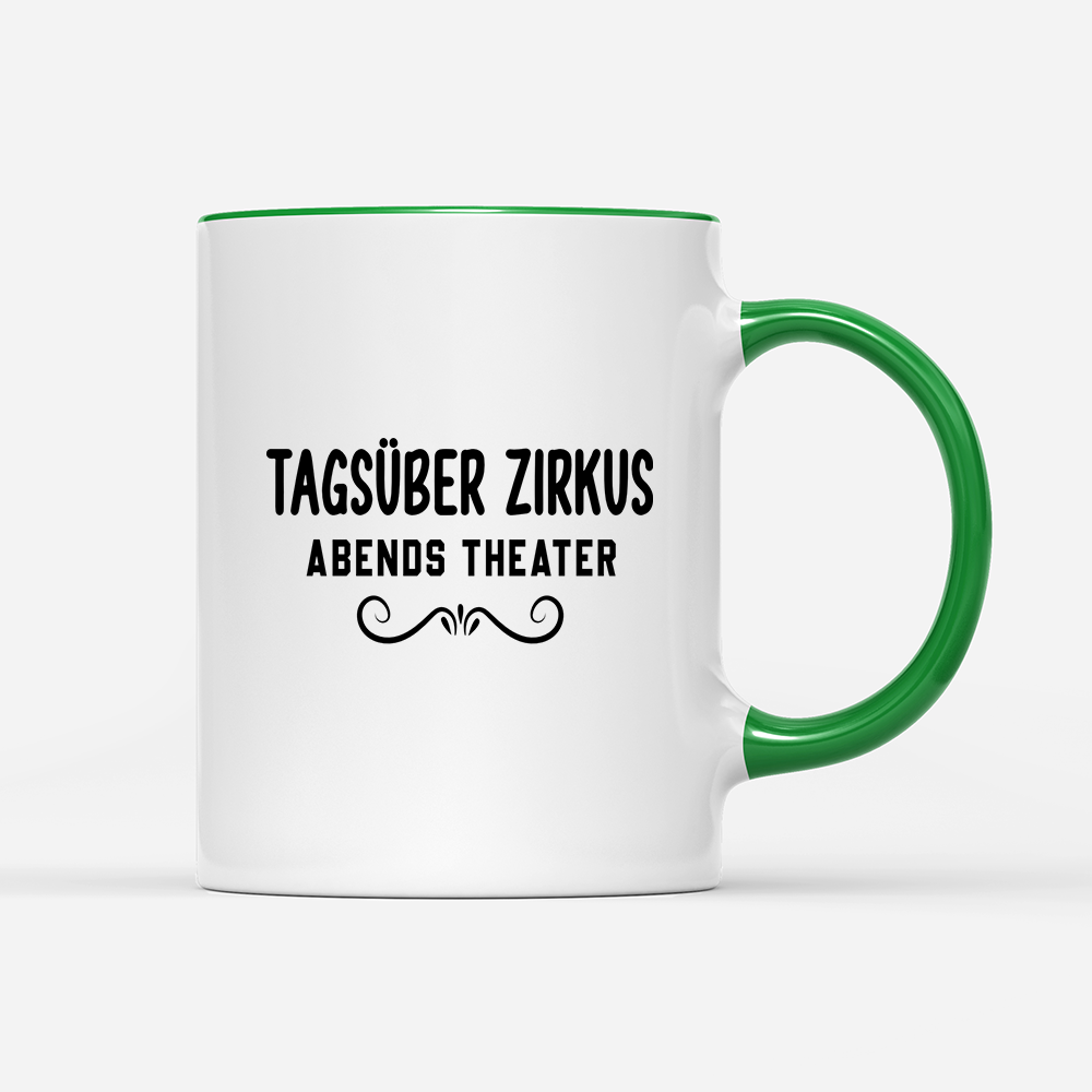 Tasse Tagsüber Zirkus Abends Theater
