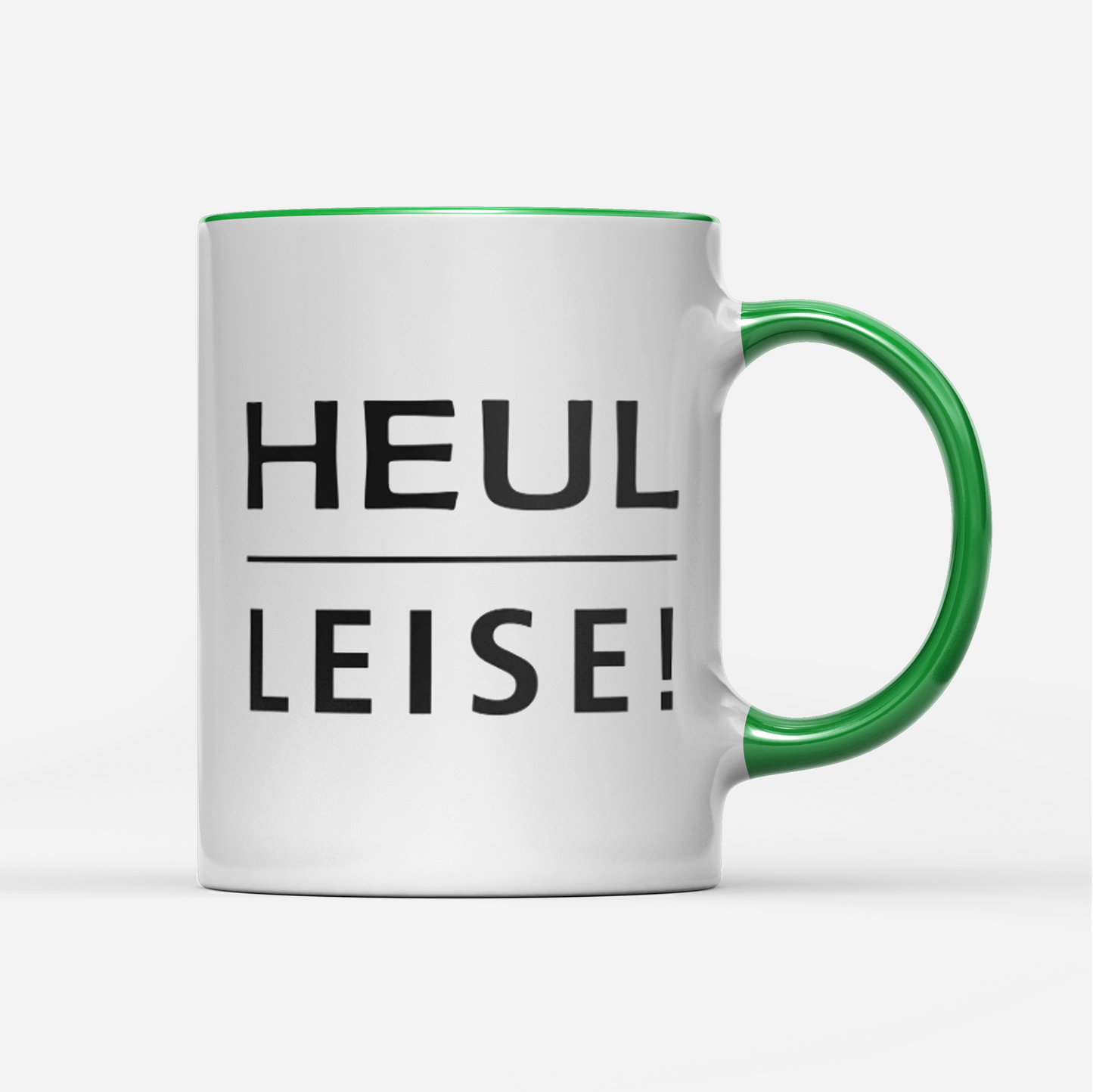 Tasse Heul leise