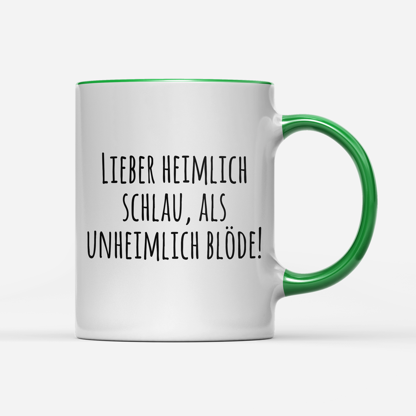 Tasse Lieber heimlich Schlau