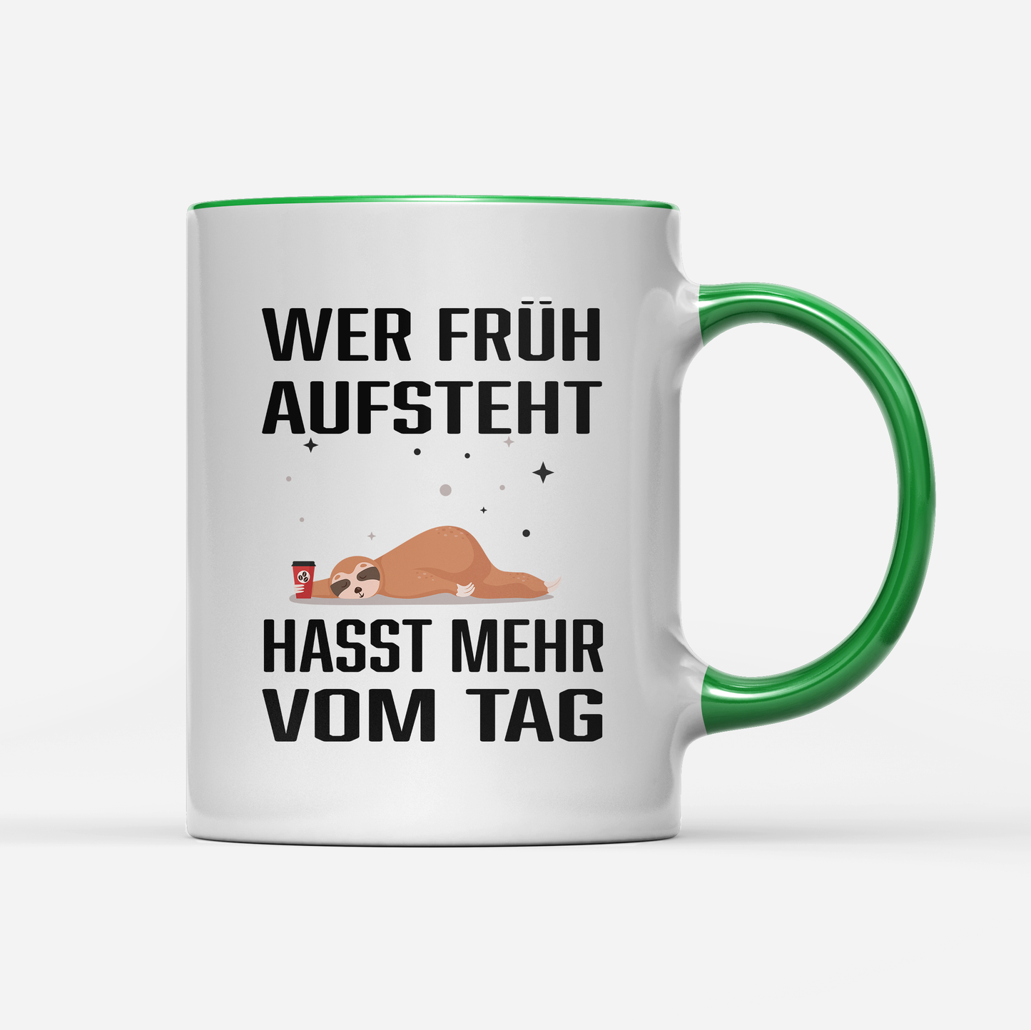 Tasse Wer früh aufsteht hasst mehr vom Tag