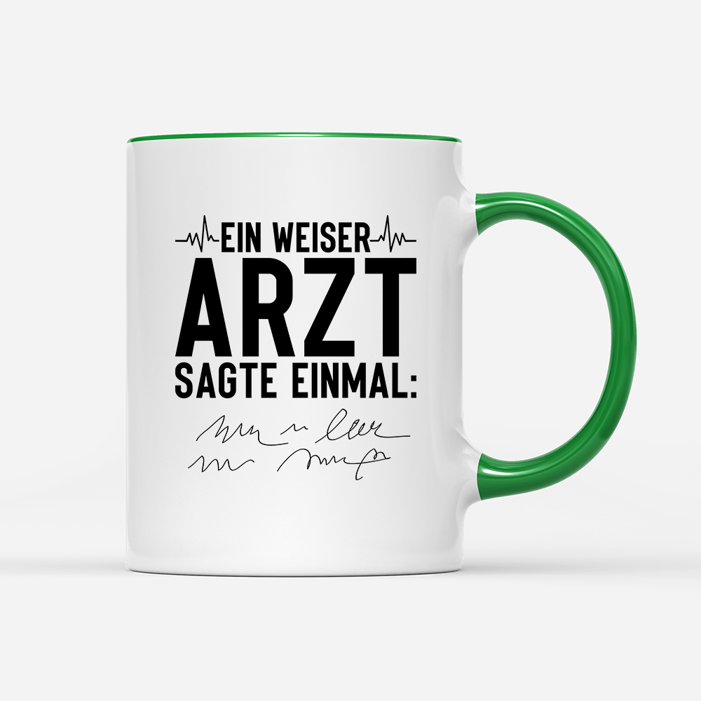 Tasse Ein weiser Arzt sagte einmal
