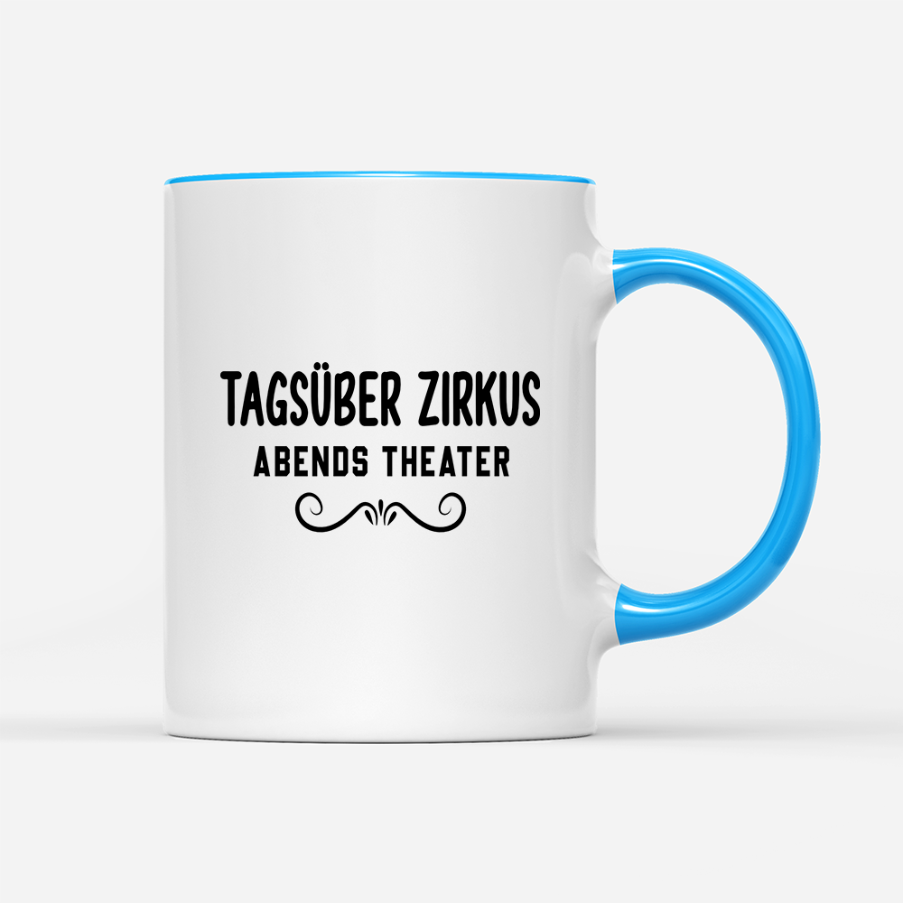 Tasse Tagsüber Zirkus Abends Theater