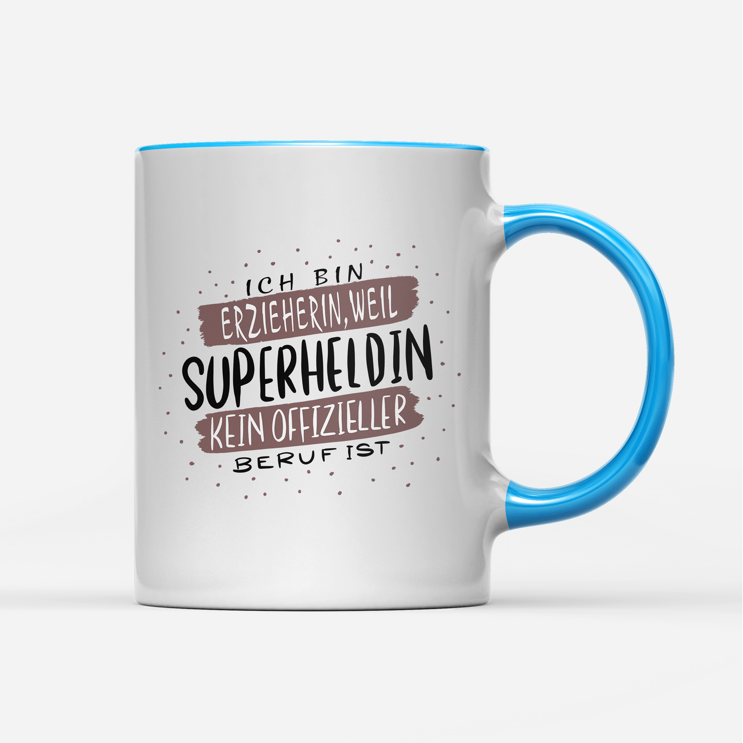Tasse Ich bin Erzieherin weil Superheldin kein offizieller Beruf ist