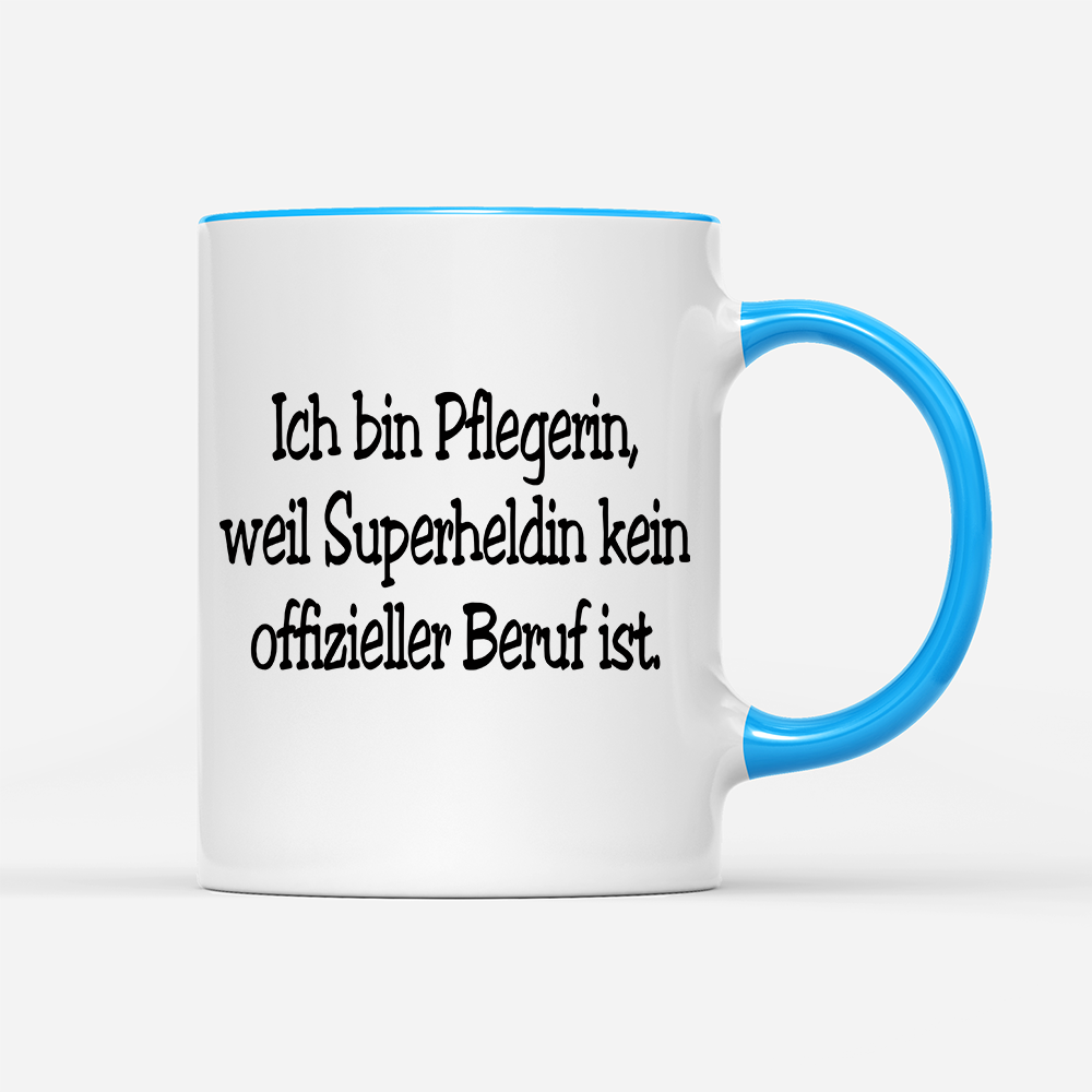 Tasse Pflegerin, weil Superheldin kein offizieller Beruf ist.