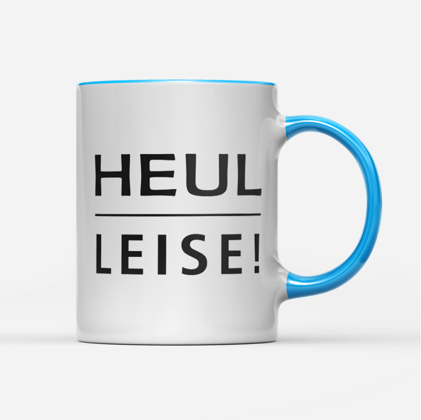 Tasse Heul leise