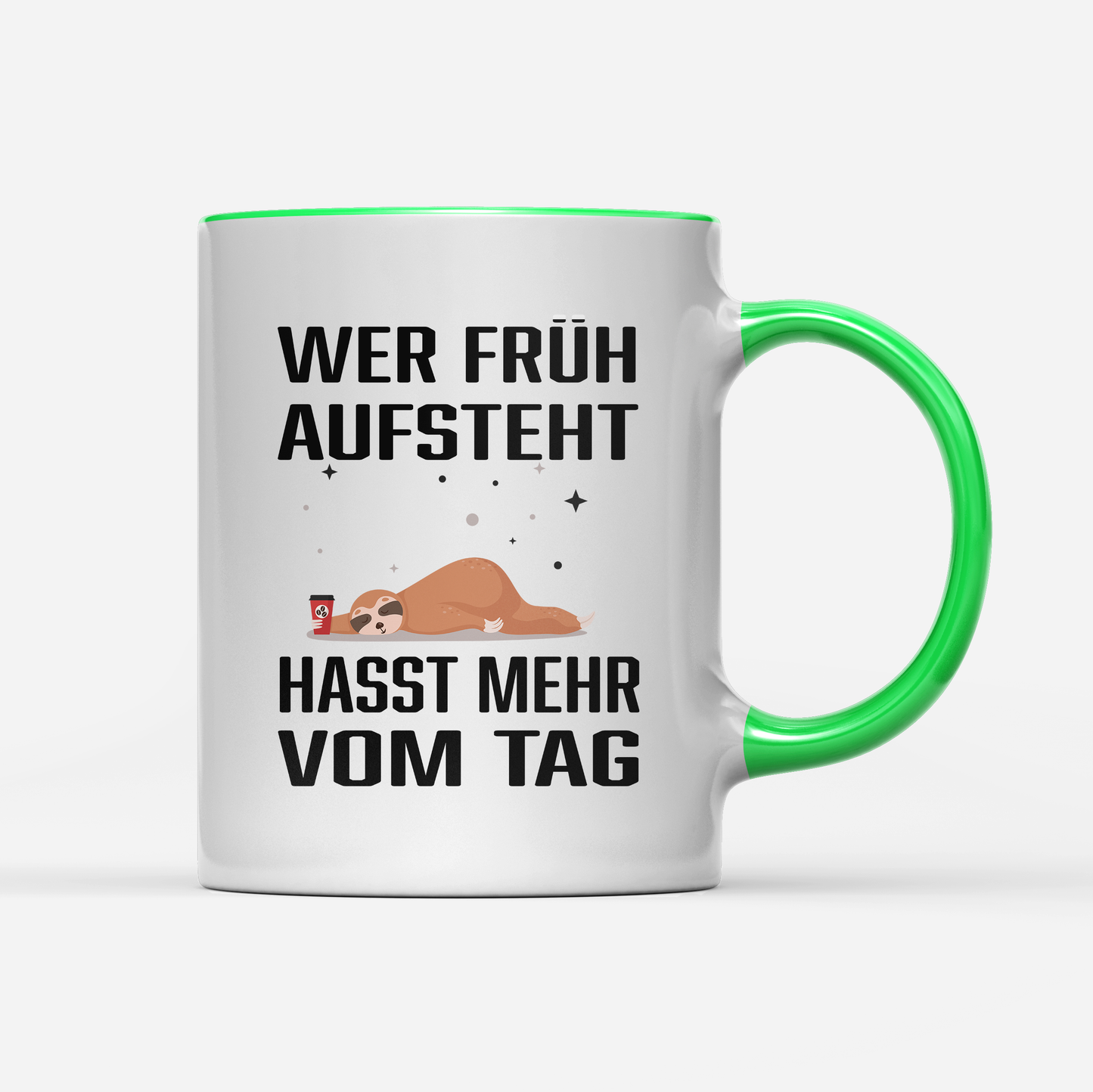 Tasse Wer früh aufsteht hasst mehr vom Tag