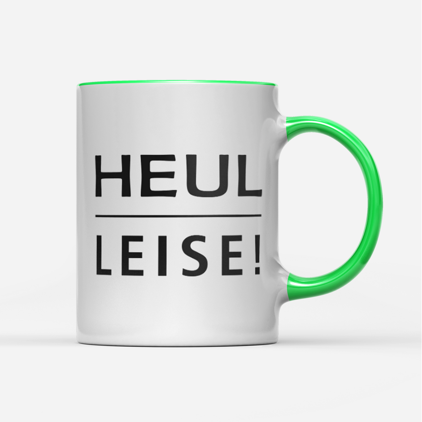 Tasse Heul leise