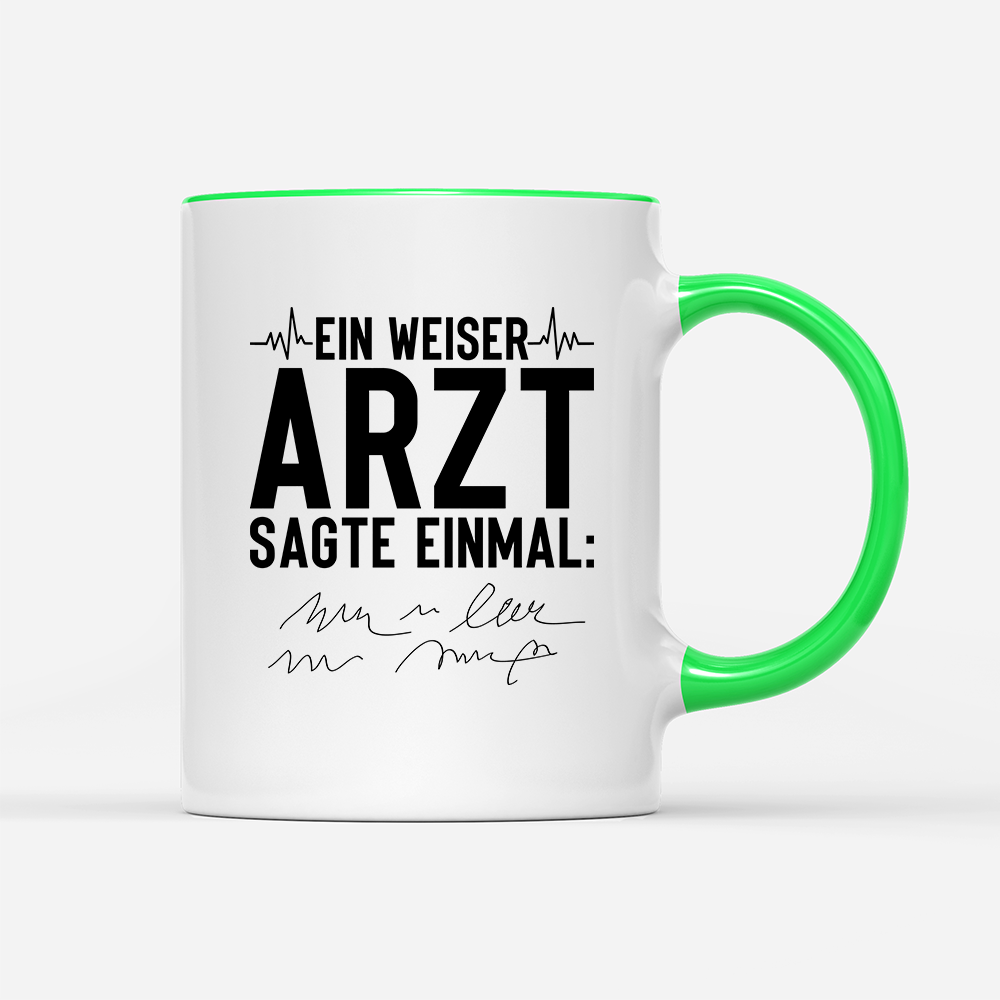 Tasse Ein weiser Arzt sagte einmal