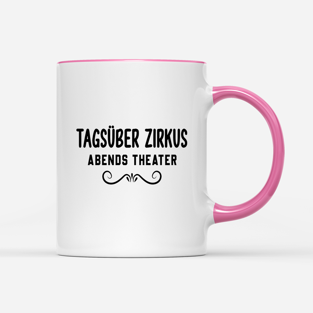 Tasse Tagsüber Zirkus Abends Theater