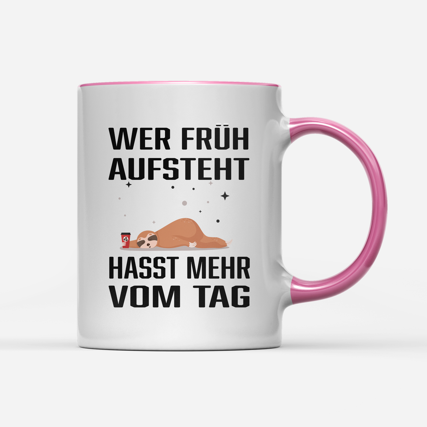 Tasse Wer früh aufsteht hasst mehr vom Tag