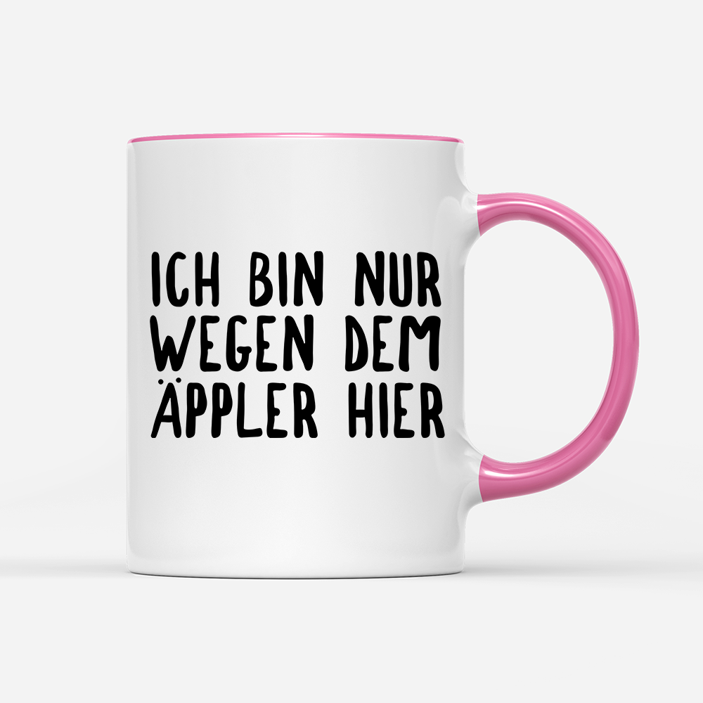 Tasse Ich bin nur wegen dem Äppler hier