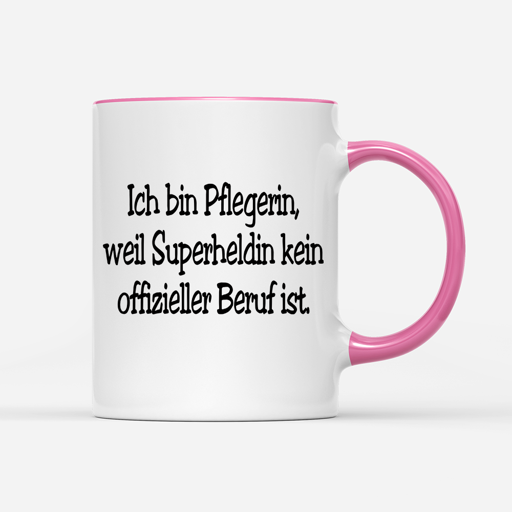 Tasse Pflegerin, weil Superheldin kein offizieller Beruf ist.