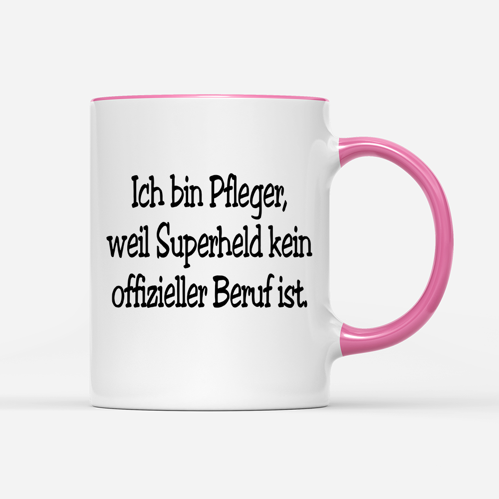 Tasse Pfleger, weil Superheld kein offizieller Beruf ist.