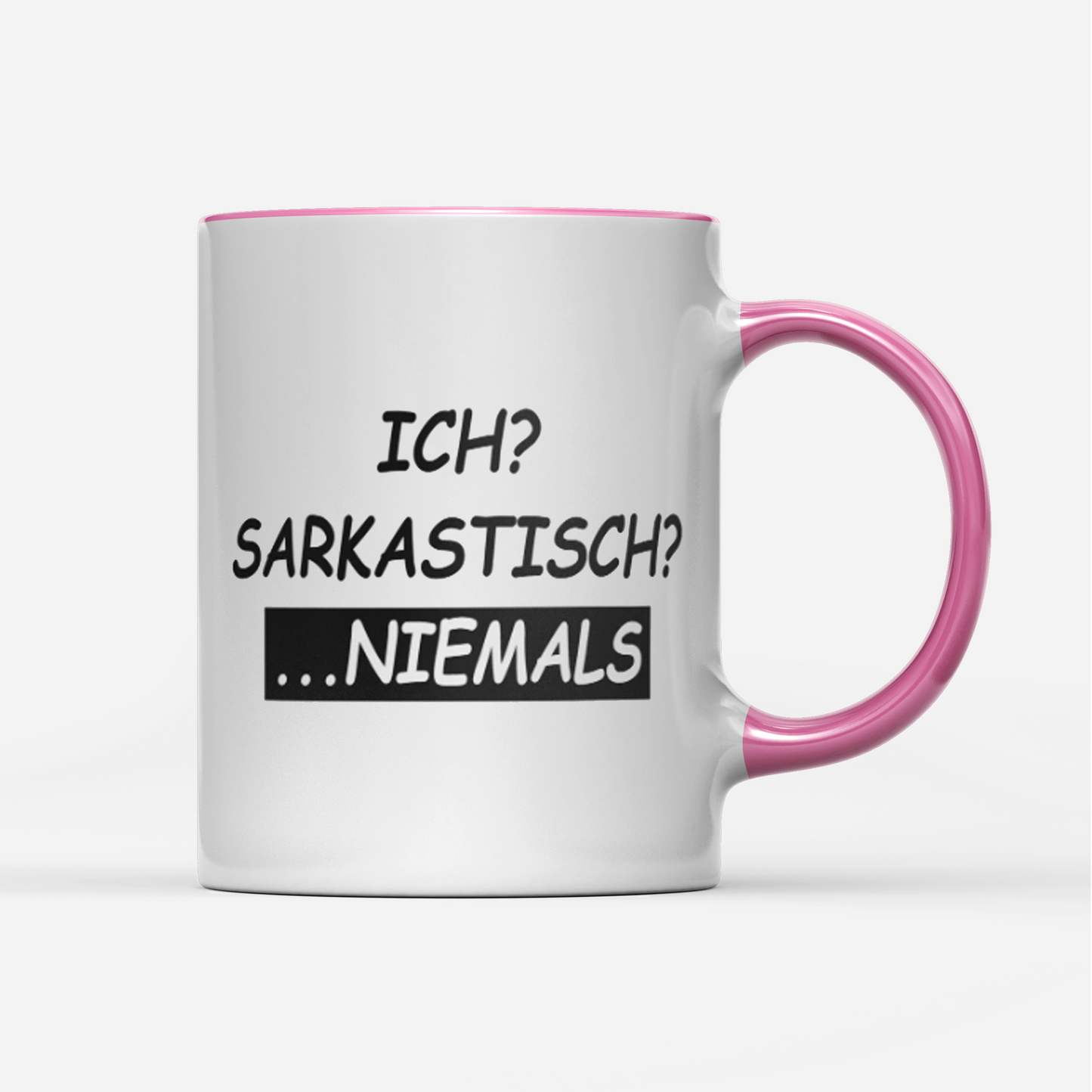 Tasse Ich sarkastisch niemals