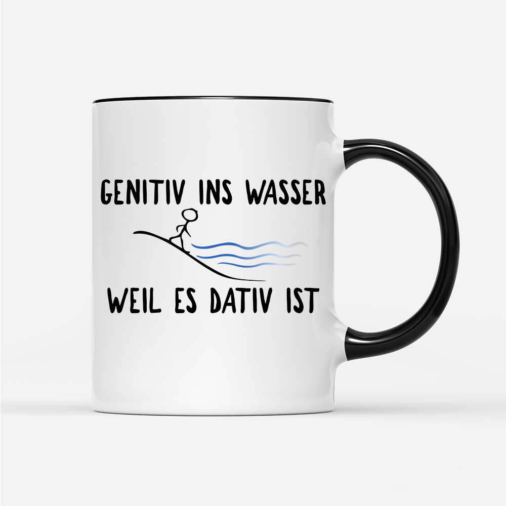 Tasse Genitiv ins Wasser weil es Dativ ist