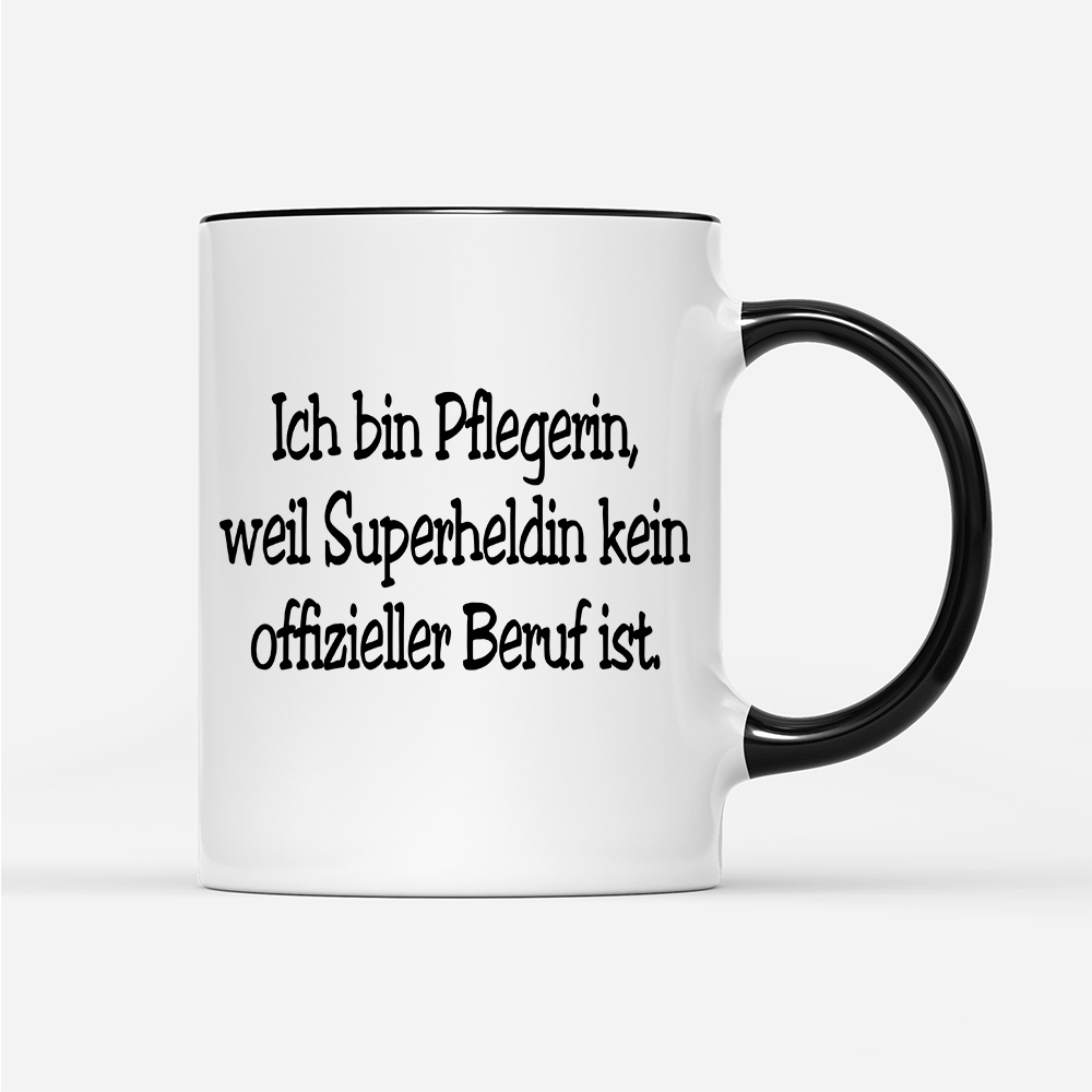 Tasse Pflegerin, weil Superheldin kein offizieller Beruf ist.