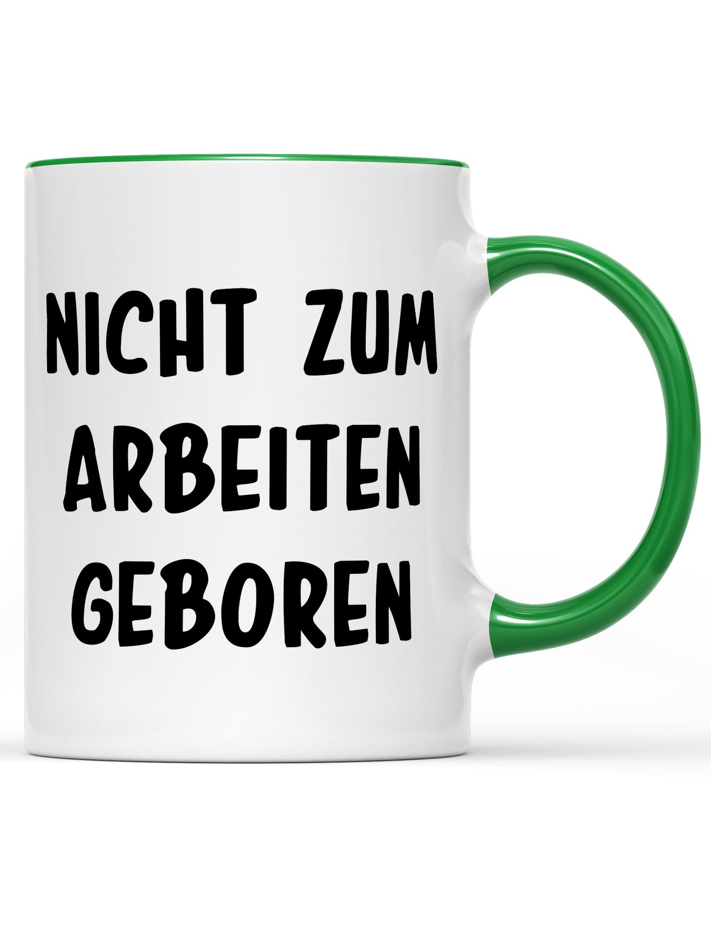 Tasse Nicht zum arbeiten geboren