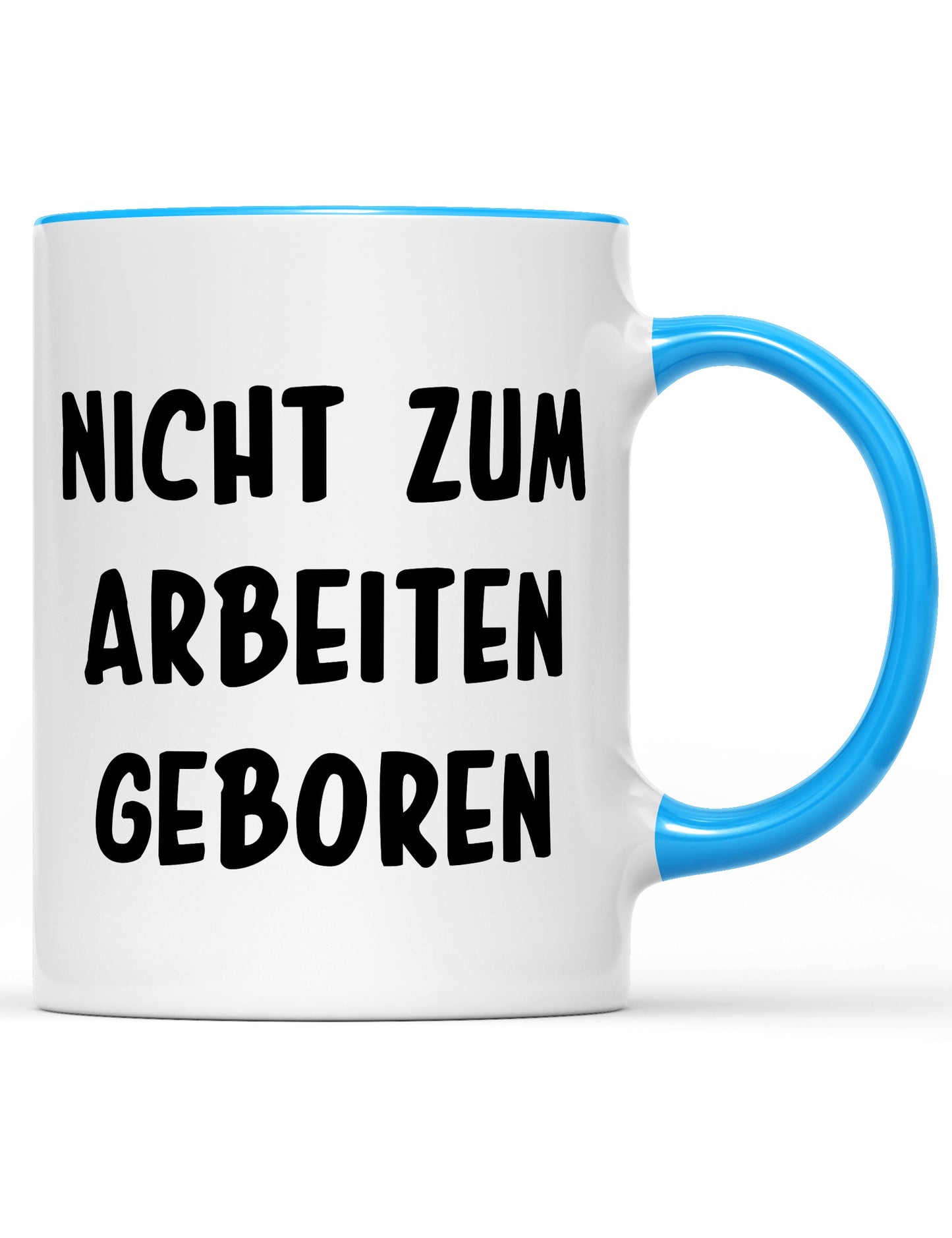 Tasse Nicht zum arbeiten geboren