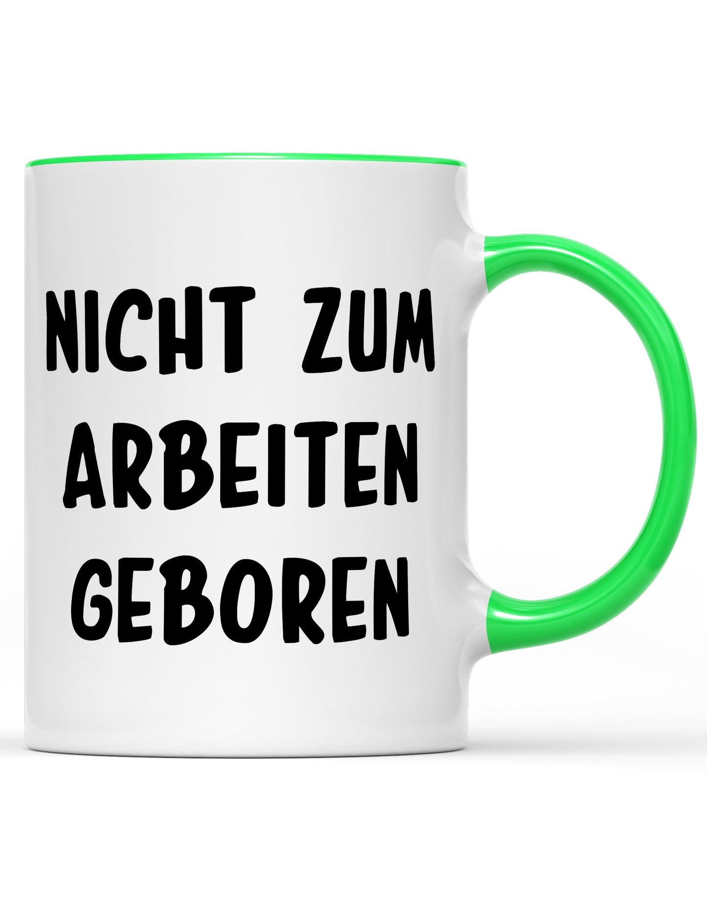 Tasse Nicht zum arbeiten geboren