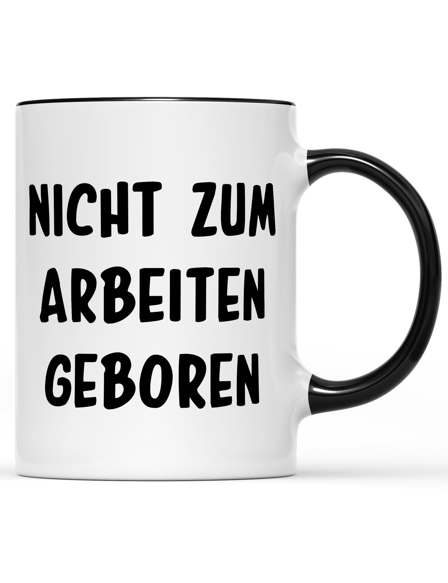 Tasse Nicht zum arbeiten geboren
