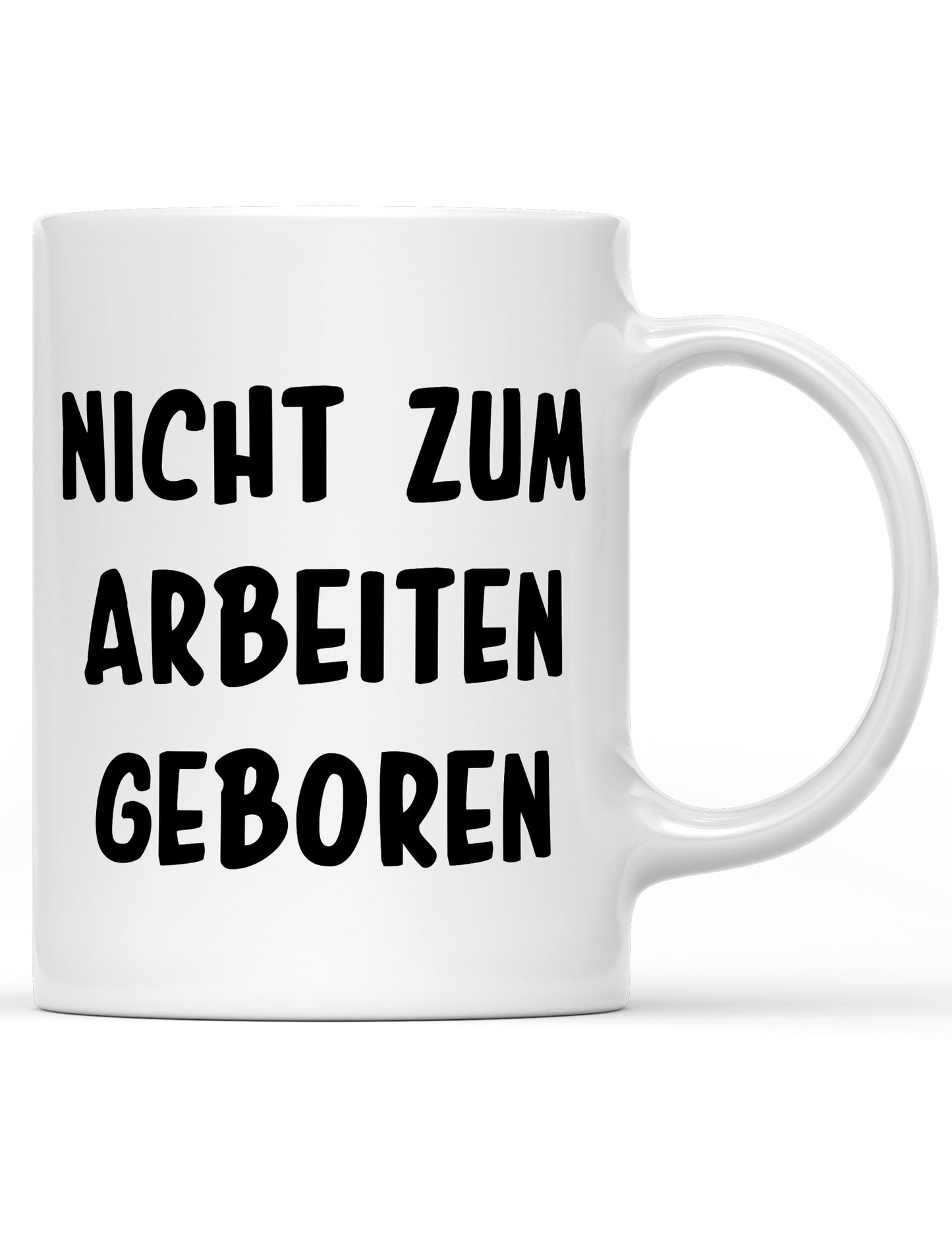 Tasse Nicht zum arbeiten geboren