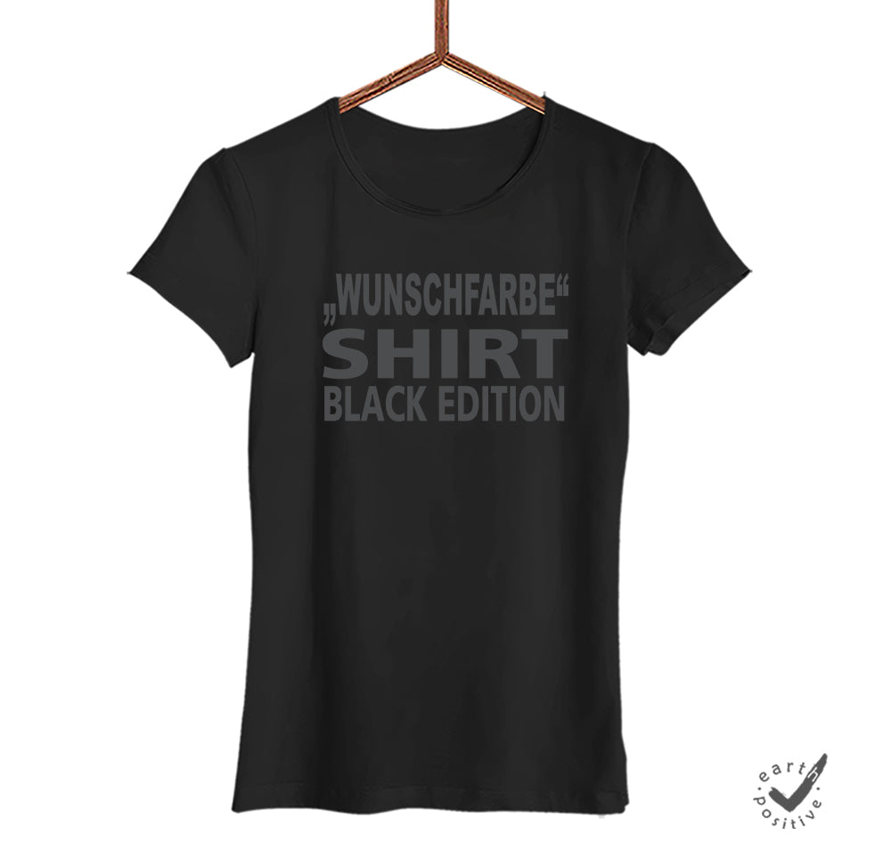 Damen T-Shirt Wunschfarbe Black Edition