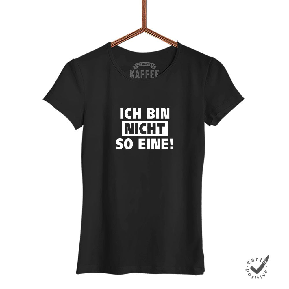 Damen T-Shirt Ich bin nicht so eine