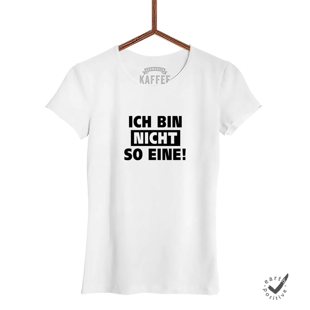 Damen T-Shirt Ich bin nicht so eine