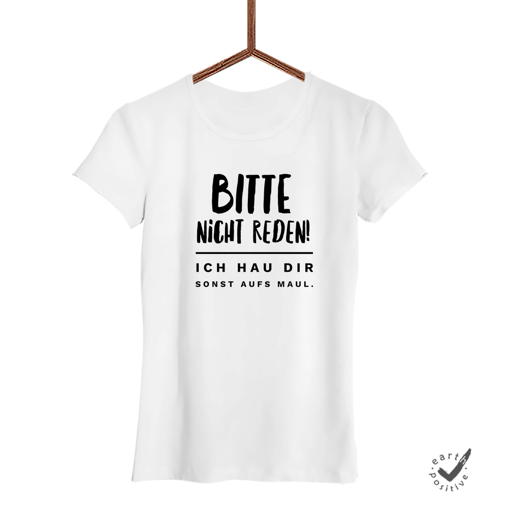 Damen T-Shirt Bitte nicht reden
