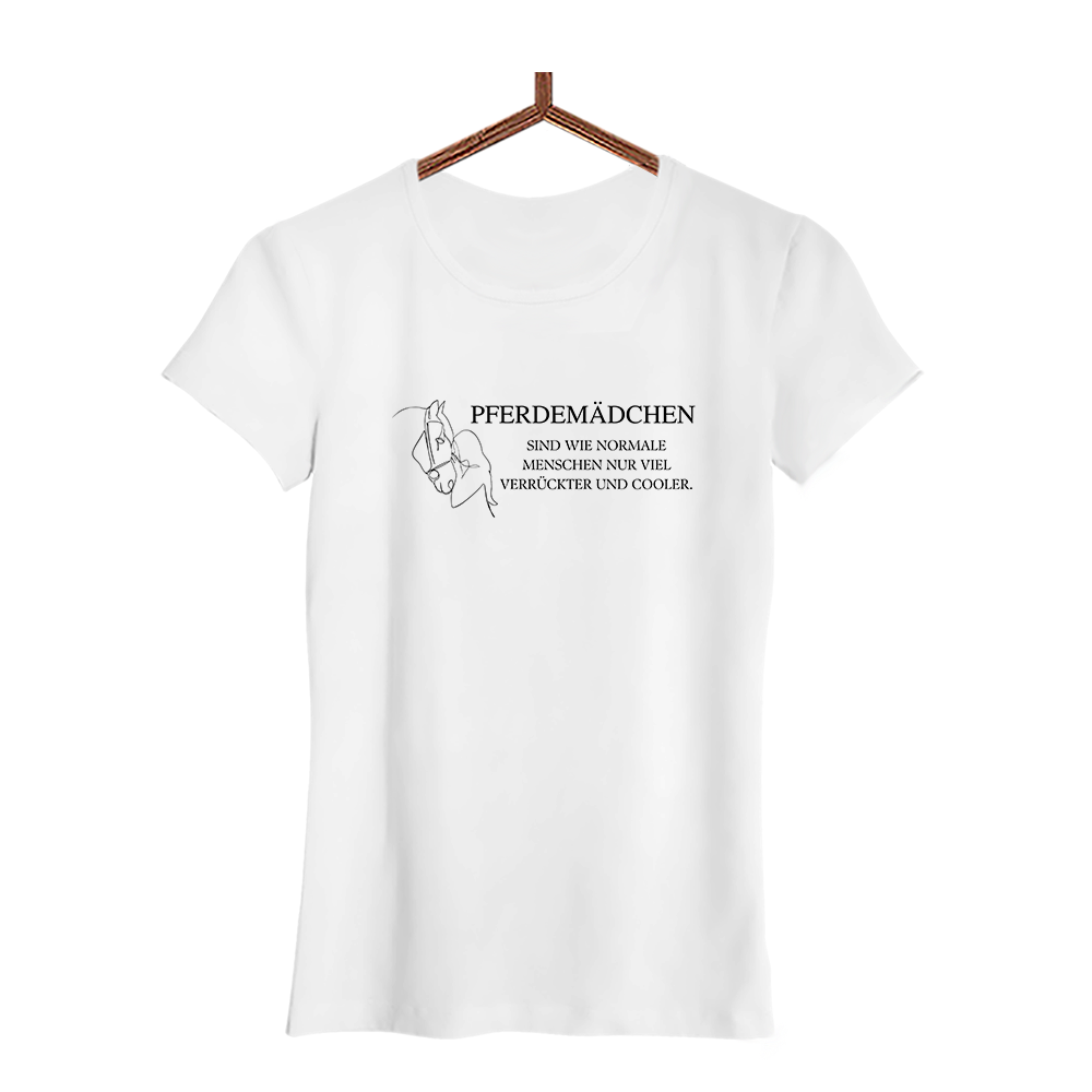 Damen T-Shirt Pferdemädchen sind wie normale menschen nur viel Verrückter