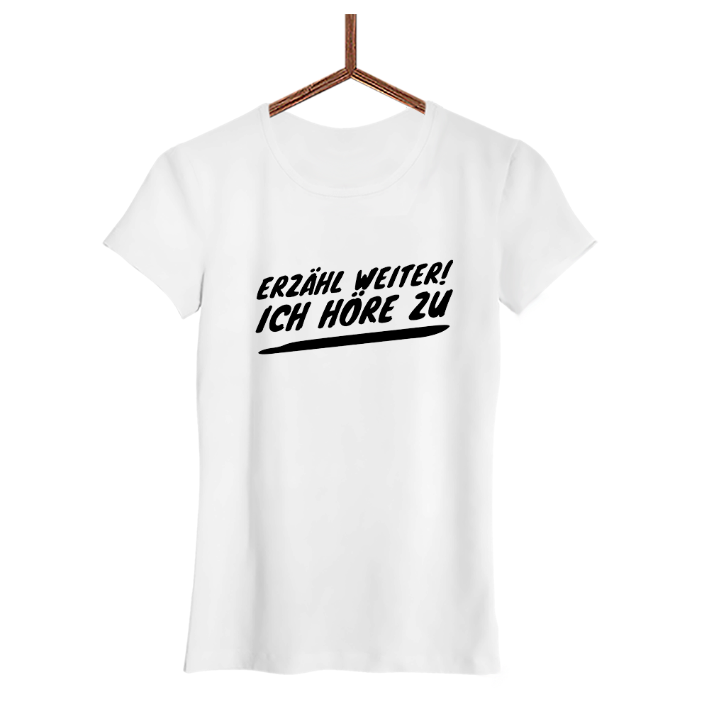 Damen T-Shirt Erzähl weiter