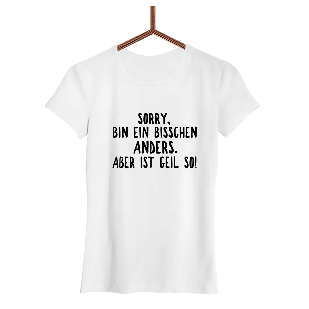 Damen T-Shirt Ein bisschen anders