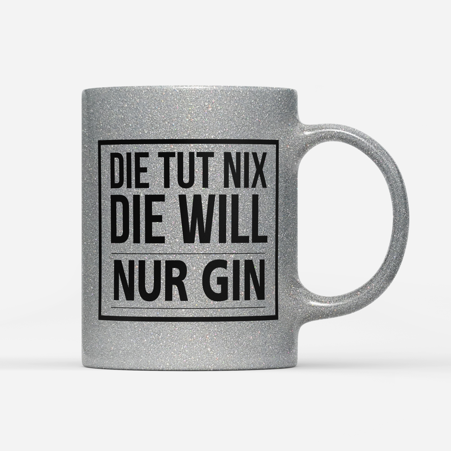 Tasse Glitzer Edition Die tut nix die will nur Gin