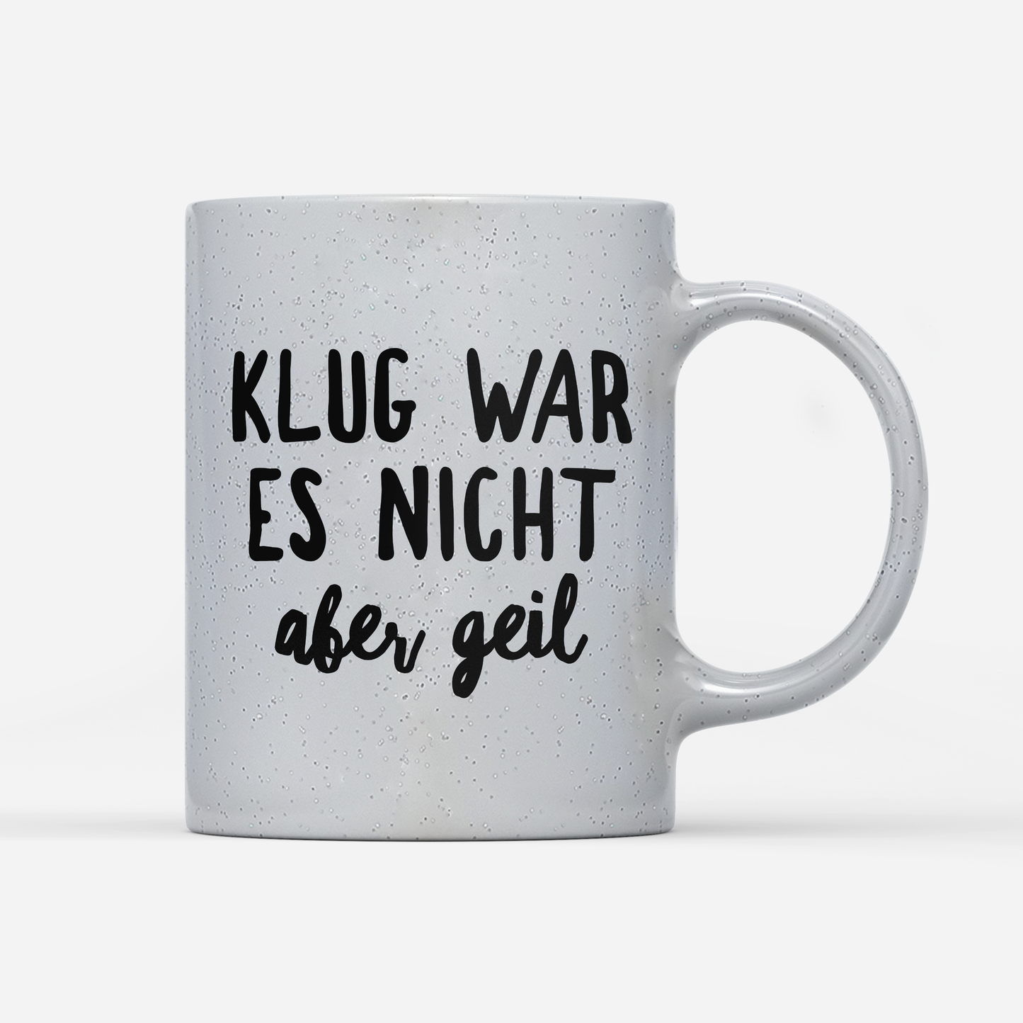 Tasse Magic Klug war es nicht aber geil