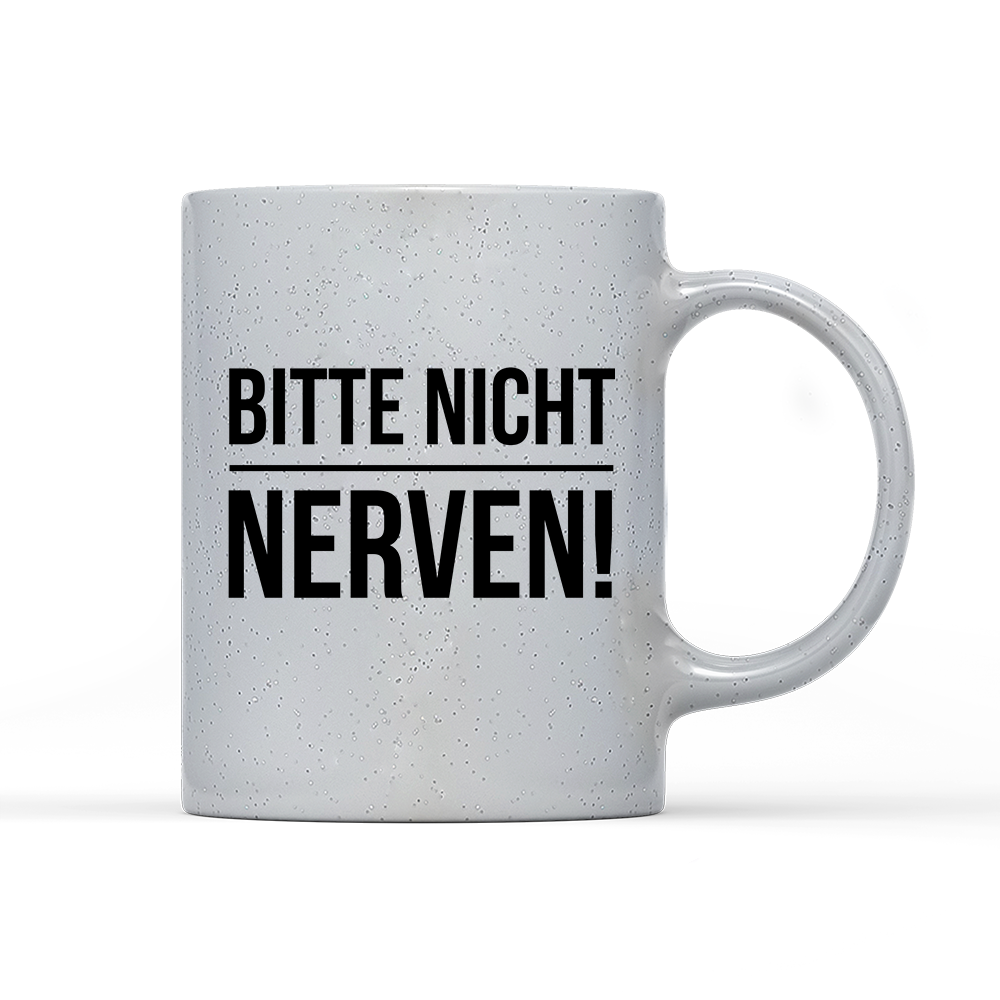 Tasse Magic Bitte nicht nerven
