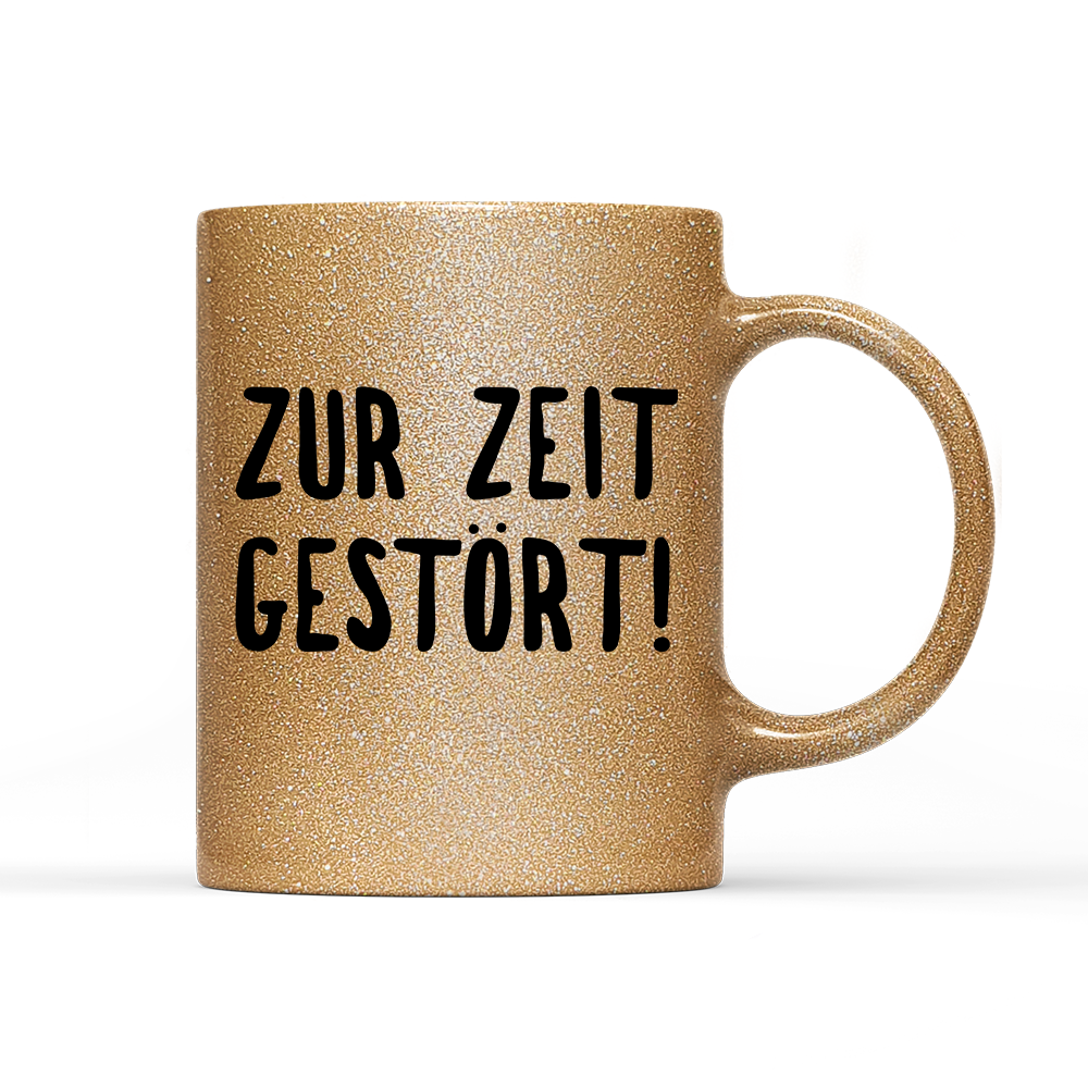 Tasse Glitzer Edition ZUR ZEIT GESTÖRT