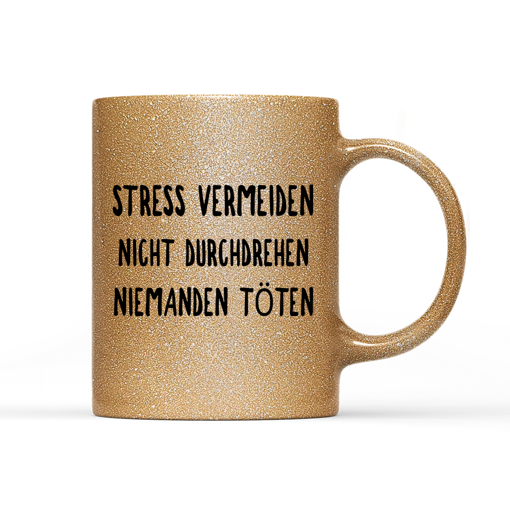 Tasse Glitzer Edition Stress vermeiden