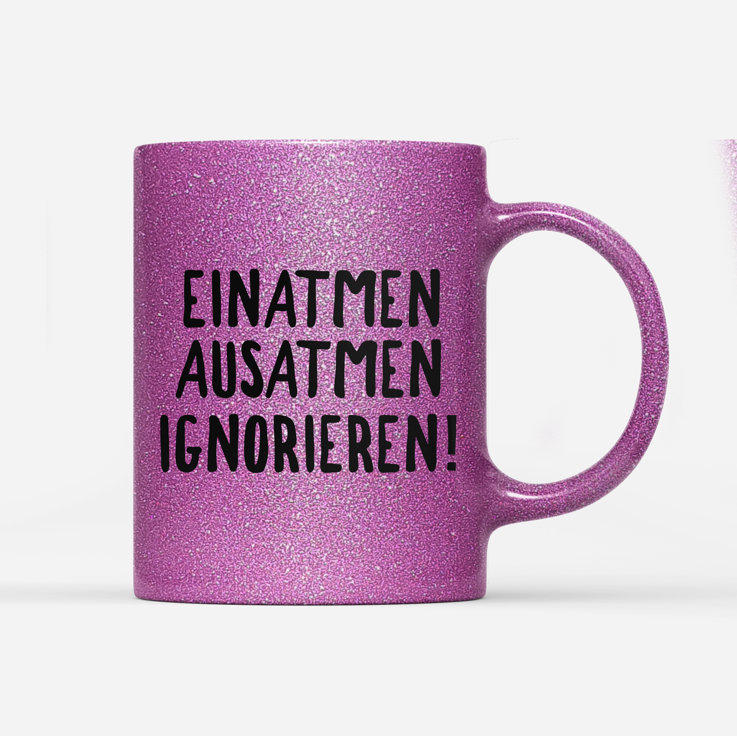 Tasse Glitzer Edition Ignorieren