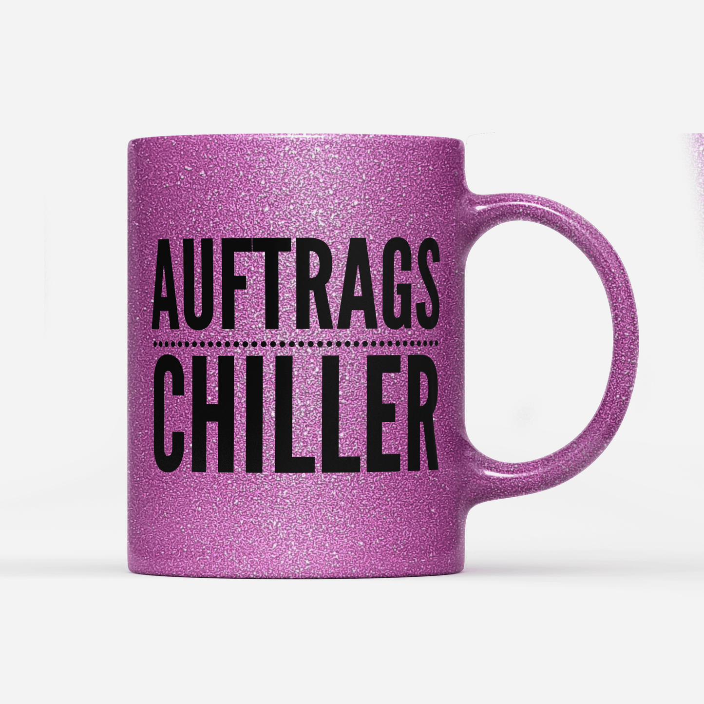 Tasse Glitzer Edition Auftrags Chiller